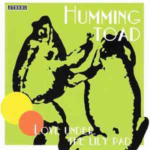 Humming Toad - Love Under The Lily Pad Mp3