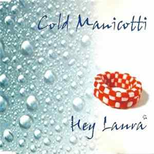 Cold Manicotti - Hey Laura Mp3