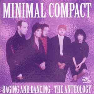 Minimal Compact - Raging And Dancing - The Anthology Mp3