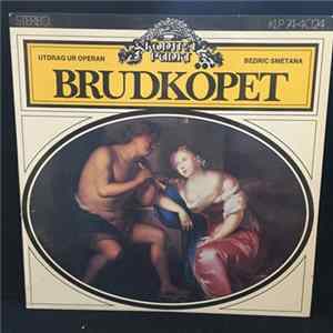 Smetana, Prag Nationalteaters Orkester, Zdeněk Chalabala - Brudkopet - Utdrag Ur Operan (Bartered Bride, opera highlights) Mp3