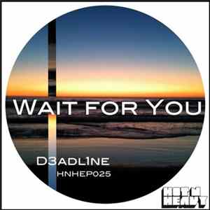 D3ADL1NE - Wait For You Mp3