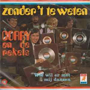 Corry En De Rekels - Zonder 't Te Weten / Wie Wil Er Met Mij Dansen Mp3