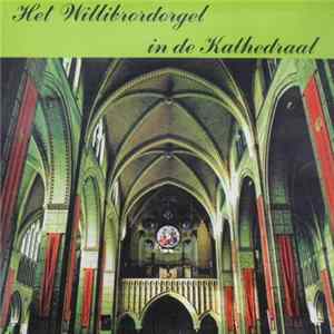 Bernard Bartelink & Thijs Kramer - Het Willibrordorgel In De Kathedraal Mp3