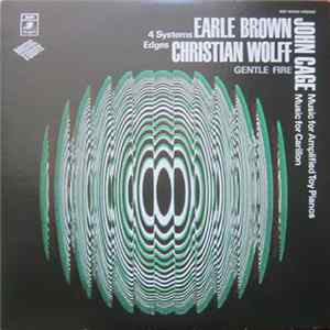 Gentle Fire, Earle Brown, John Cage, Christian Wolff - 4 Systems, Music For Amplified Toy Piano, Music For Carillon, Edges Mp3