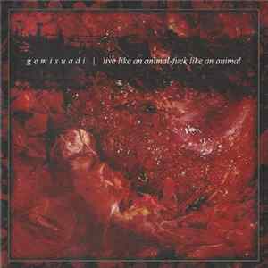Gemisuadi - Live Like An Animal, Fuck Like An Animal Mp3