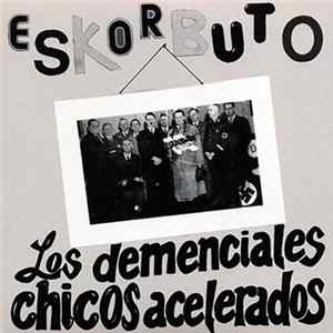 Eskorbuto - Los Demenciales Chicos Acelerados Mp3
