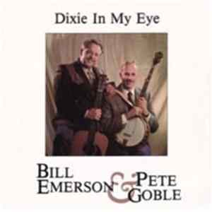 Bill Emerson & Pete Goble - Dixie In My Eye Mp3