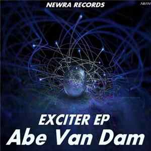 Abe Van Dam - Exciter EP Mp3