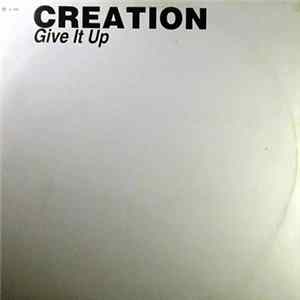 Creation - Give It Up Mp3