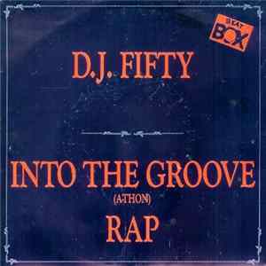 D.J. Fifty - Into The Groove (A-Thon) Rap Mp3