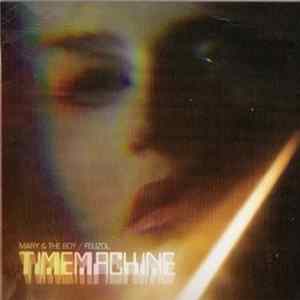 Mary & The Boy / Felizol - Timemachine Mp3