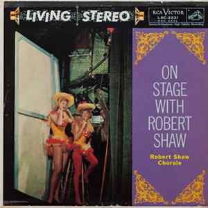 Robert Shaw Chorale - On Stage With Robert Shaw Mp3