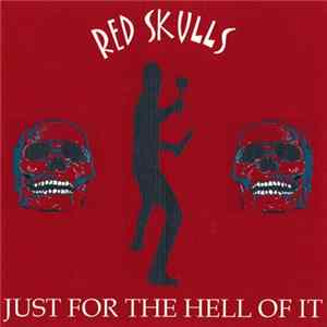 Red Skulls - Just For The Hell Of It Mp3