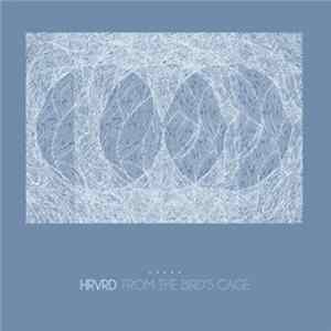 HRVRD - From The Bird's Cage Mp3