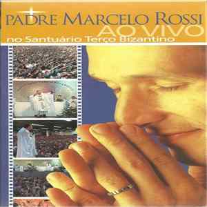 Padre Marcelo Rossi - Ao Vivo No Santuário Terço Bizantino Mp3