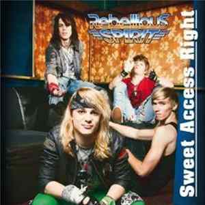 Rebellious Spirit - Sweet Access Right Mp3