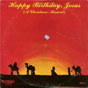 Floyd Huddleston And His Family Singers - Happy Birthday, Jesus (A Christmas Musical) Mp3