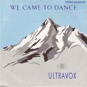 Ultravox - We Came To Dance Mp3