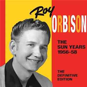 Roy Orbison - The Sun Years 1956-1958 - The Definitive Edition Mp3