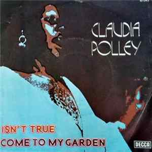 Claudia Polley - Isn't True / Come To My Garden Mp3