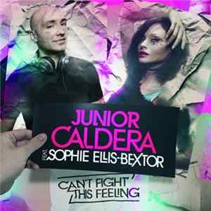 Junior Caldera Feat. Sophie Ellis-Bextor - Can't Fight This Feeling Mp3