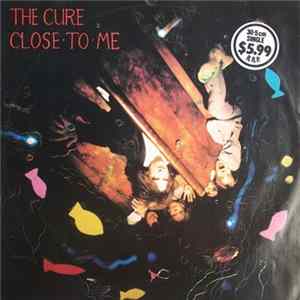 The Cure - Close To Me Mp3