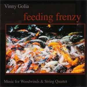 Vinny Golia - Feeding Frenzy - Music For Woodwinds & String Quartet Mp3