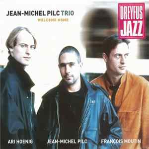 Jean-Michel Pilc Trio - Welcome Home Mp3