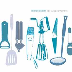 Homecookin' - Do What U Wanna Mp3