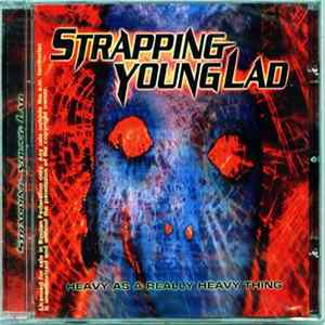 Strapping Young Lad - Heavy As A Really Heavy Thing Mp3