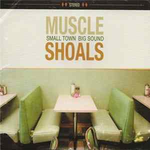 Various - Muscle Shoals (Small Town Big Sound) Mp3