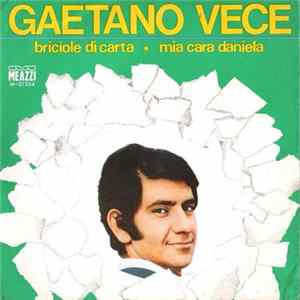 Gaetano Vece - Briciole Di Carta / Mia Cara Daniela Mp3