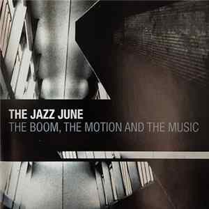 The Jazz June - The Boom, The Motion And The Music Mp3
