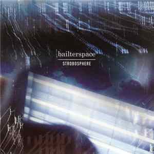 Bailterspace - Strobosphere Mp3