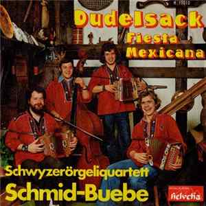 Schwyzerörgeliquartett Schmid-Buebe - Dudelsack Mp3