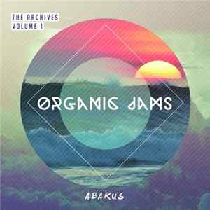 Abakus - The Archives Volume 1 - Organic Jams Mp3