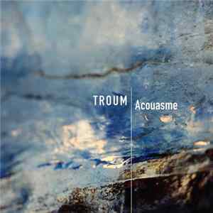 Troum - Acouasme Mp3