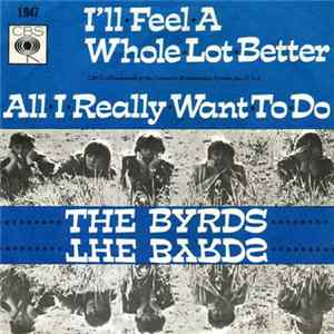 The Byrds - All I Really Want To Do / I'll Feel A Whole Lot Better Mp3