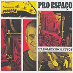 Haroldinho Mattos - Pro Espaço Mp3