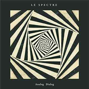 Le Spectre - Analog Dialog Mp3