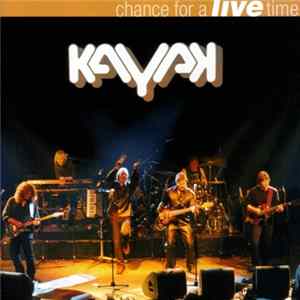 Kayak - Chance For A Live Time Mp3