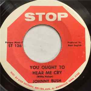 Johnny Bush - You Ought To Hear Me Cry Mp3