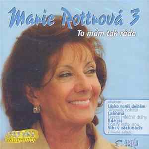 Marie Rottrová - Marie Rottrová 3 (To Mám Tak Ráda) Mp3