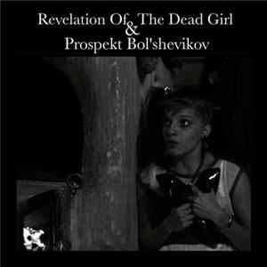 Prospekt Bol'shevikov / Revelation Of The Dead Girl - Split Mp3