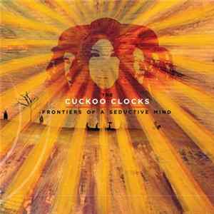 The Cuckoo Clocks - Frontiers Of A Seductive Mind Mp3