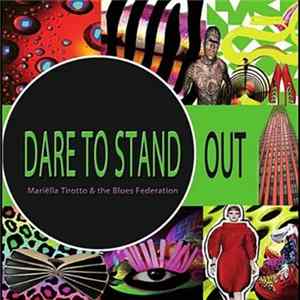 Mariëlla Tirotto & The Blues Federation - Dare To Stand Out Mp3