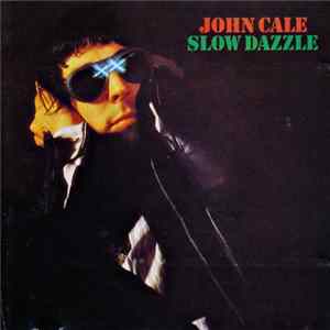 John Cale - Slow Dazzle Mp3