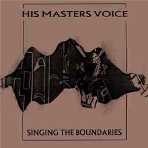 His Masters Voice - Singing The Boundaries Mp3