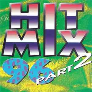 Unknown Artist - Hit Mix 96 Part 2 (Remixed Remakes) Mp3