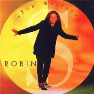 Robin S. - Show Me Love Mp3